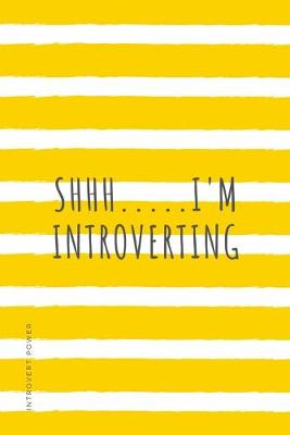 Book cover for INTROVERT POWER shhh I'm introverting