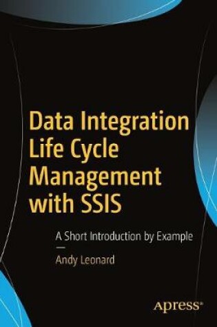 Cover of Data Integration Life Cycle Management with SSIS