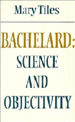 Cover of Bachelard: Science and Objectivity