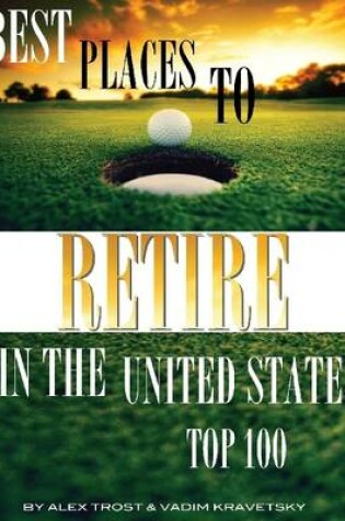 Cover of Best Places to Retire in the United States: Top 100