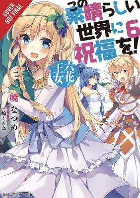 Book cover for Konosuba: God's Blessing on This Wonderful World!, Vol. 6 (light novel)