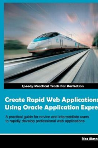 Cover of Create Rapid Web Applications Using Oracle Application Express