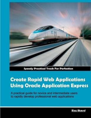 Book cover for Create Rapid Web Applications Using Oracle Application Express