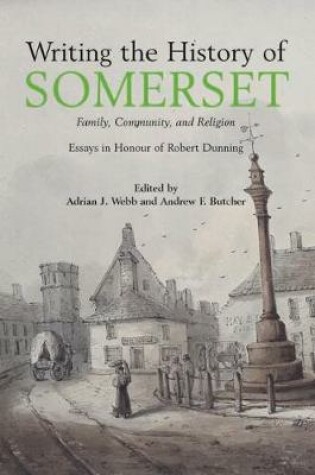 Cover of Writing the History of Somerset