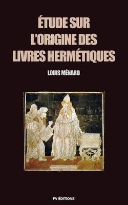 Book cover for Etude sur l'origine des livres Hermetiques