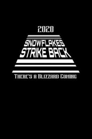 Cover of 2020 snowflakes strike back. There's a blizzard coming