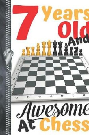 Cover of 7 Years Old And Awesome At Chess