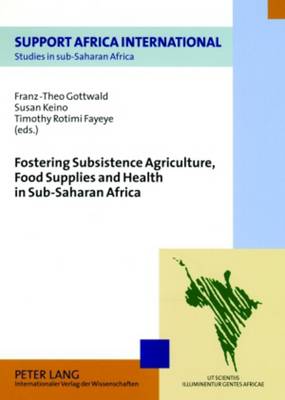 Cover of Fostering Subsistence Agriculture, Food Supplies and Health in Sub-saharan Africa