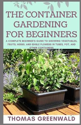 Book cover for The Container Gardening for Beginners