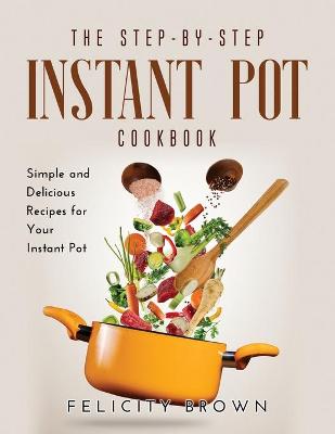 Book cover for The Step-by-Step Instant Pot Cookbook