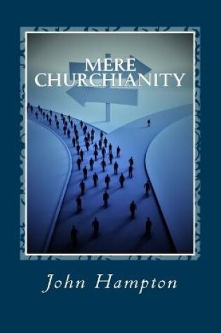 Cover of Mere Churchianity (Formerly 'Flatlining')