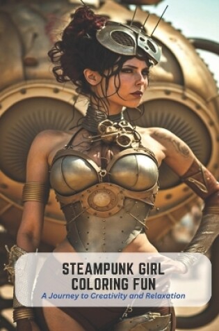 Cover of Steampunk Girl Coloring Fun