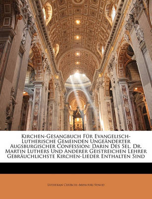 Book cover for Kirchen-Gesangbuch Fur Evangelisch-Lutherische Gemeinden Ungeanderter Augsburgischer Confession