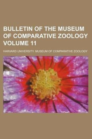 Cover of Bulletin of the Museum of Comparative Zoology Volume 11