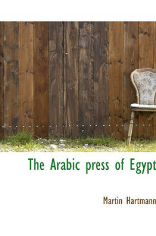 Cover of The Arabic Press of Egypt