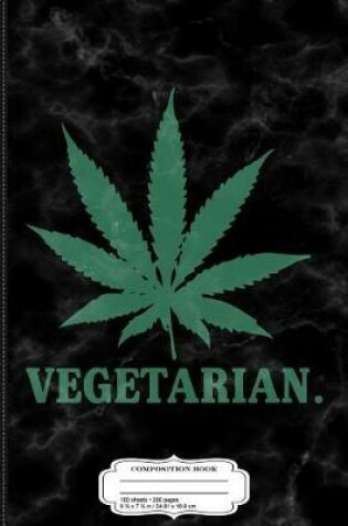 Cover of Vegetarian Cannabis Weed Composition Notebook