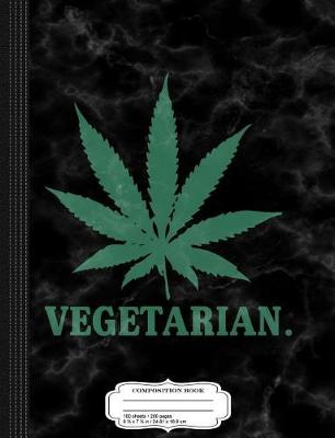 Book cover for Vegetarian Cannabis Weed Composition Notebook