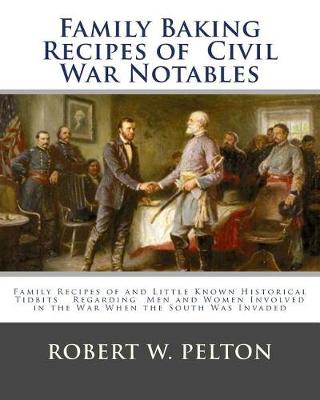 Book cover for Family Baking Recipes Of Civil War Notables