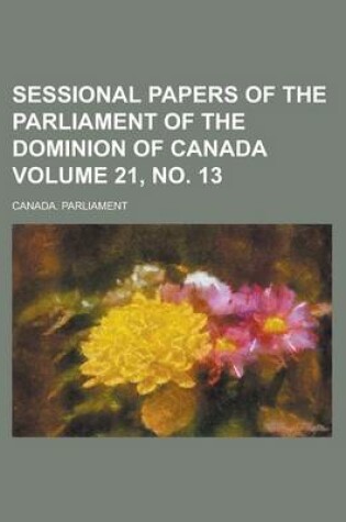 Cover of Sessional Papers of the Parliament of the Dominion of Canada Volume 21, No. 13