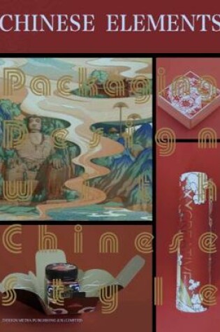 Cover of Chinese Elements --- Packaging Design with Chinese Style