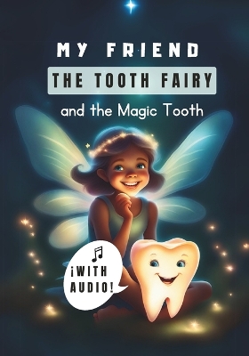 Book cover for My Friend The Tooth Fairy and The Magic Tooth