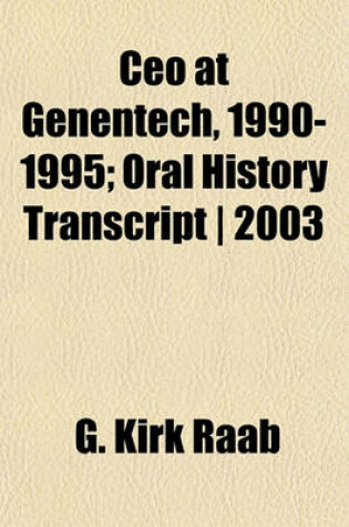 Cover of CEO at Genentech, 1990-1995; Oral History Transcript - 2003