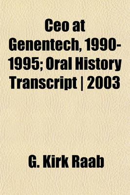 Book cover for CEO at Genentech, 1990-1995; Oral History Transcript - 2003