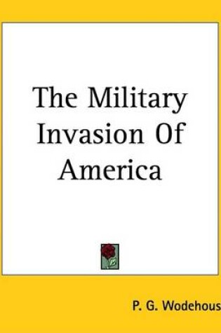 Cover of The Military Invasion Of America