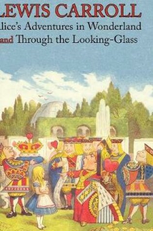 Cover of Alice's Adventures in Wonderland and Through the Looking-Glass (Illustrated Facsimile of the Original Editions) (1000 Copy Limited Edition) (Engage Books)