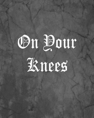 Book cover for On Your Knees