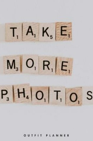 Cover of Take More Photos Outfit Planner
