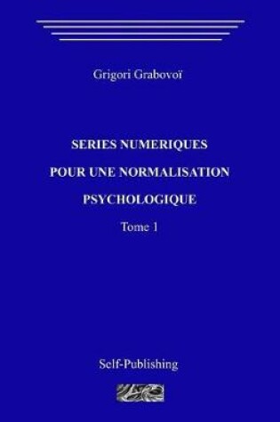 Cover of S ries Num riques Pour Une Normalization Psychologique. Tome 1