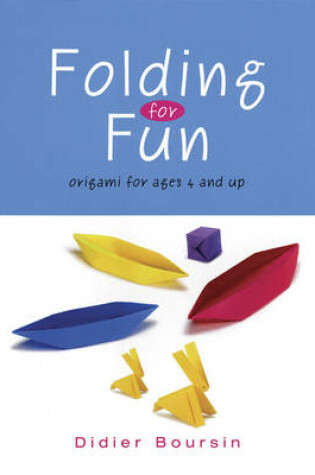 Cover of Folding for Fun: Origami for Ages 4 and Up