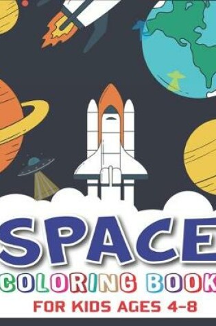 Cover of Space Coloring Book for Kids Ages 4-8