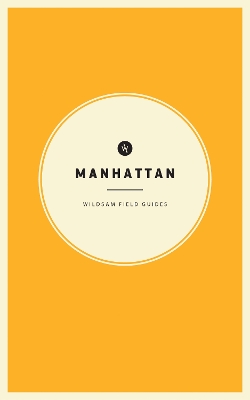 Cover of Wildsam Field Guides: Manhattan