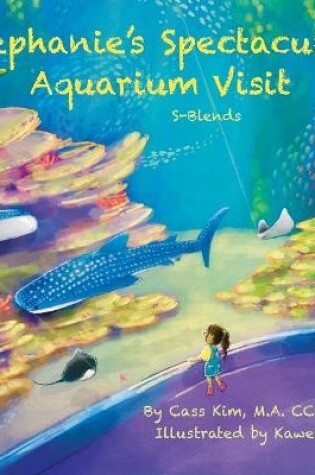 Cover of Stephanie's Spectacular Aquarium Visit