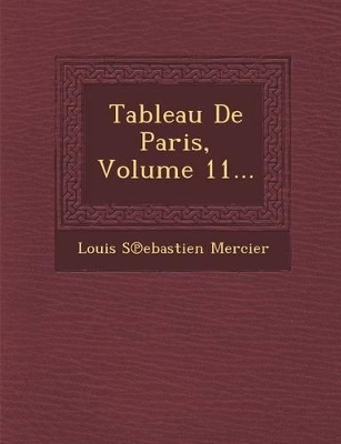 Book cover for Tableau de Paris, Volume 11...