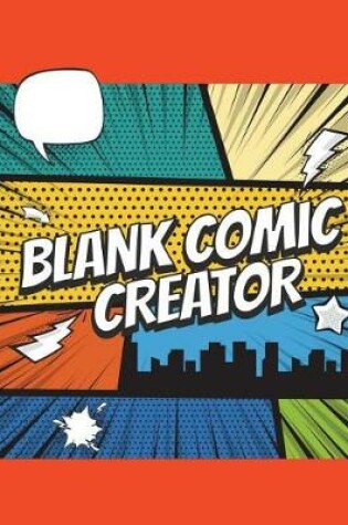 Cover of Blank Comic Creator 135 Pages of Possibilities