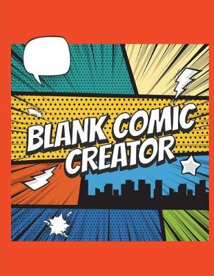 Book cover for Blank Comic Creator 135 Pages of Possibilities