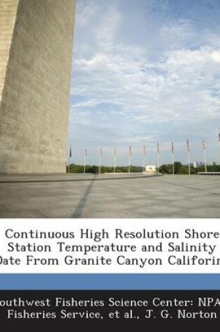 Cover of Continuous High Resolution Shore Station Temperature and Salinity Date from Granite Canyon Califorina