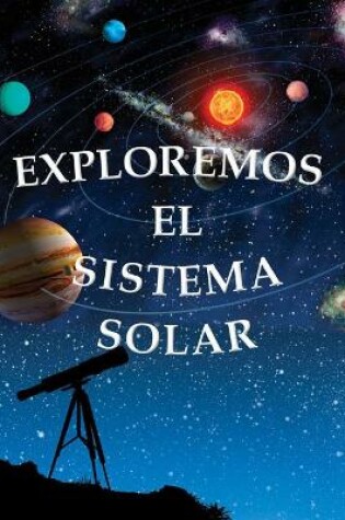 Cover of Exploremos El Sistema Solar