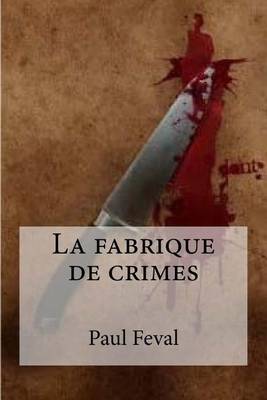 Book cover for La Fabrique de Crimes
