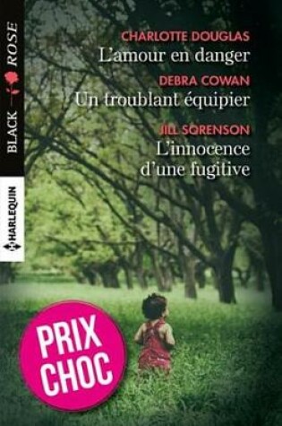 Cover of L'Amour En Danger - Un Troublant Equipier - L'Innocence D'Une Fugitive