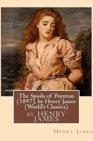 Cover of The Spoils of Poynton (1897), by Henry James (Oxford World's Classics)