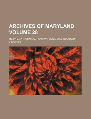 Book cover for Archives of Maryland Volume 28