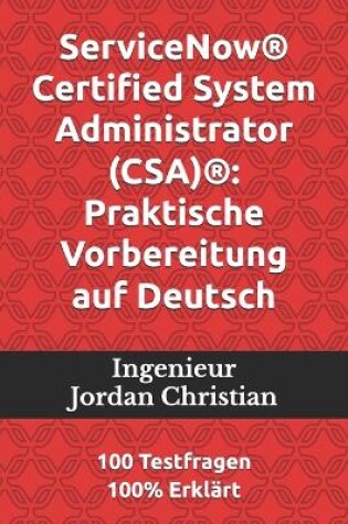 Cover of ServiceNow(R) Certified System Administrator (CSA)(R)