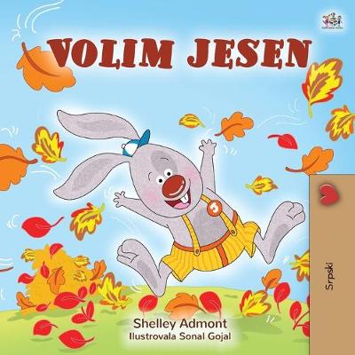 Cover of I Love Autumn (Serbian Book for Children - Latin alphabet)