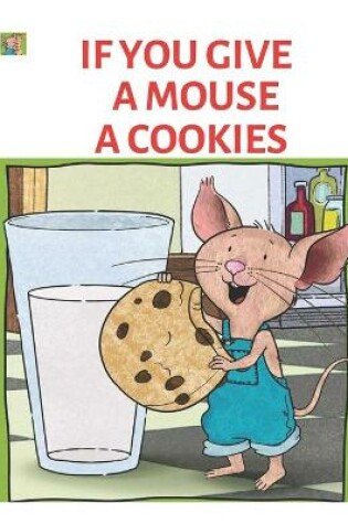 Cover of If You Give a Mouse a Cookies