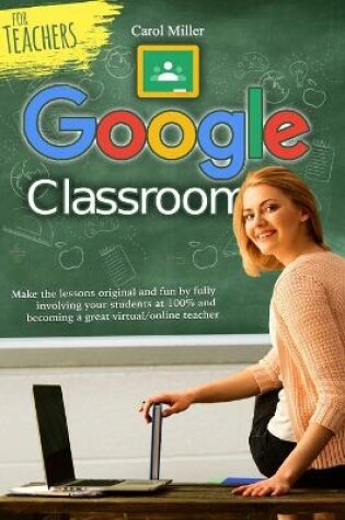 Cover of Google Classroom for Teachers