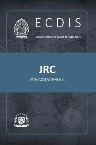 Cover of ECDIS Quick Reference Guide for Mariners: JRC JAN-7201/JAN-9201